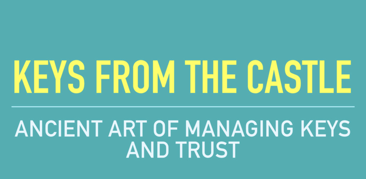 Keys from the castle: ancient art of managing keys and trust 🔑