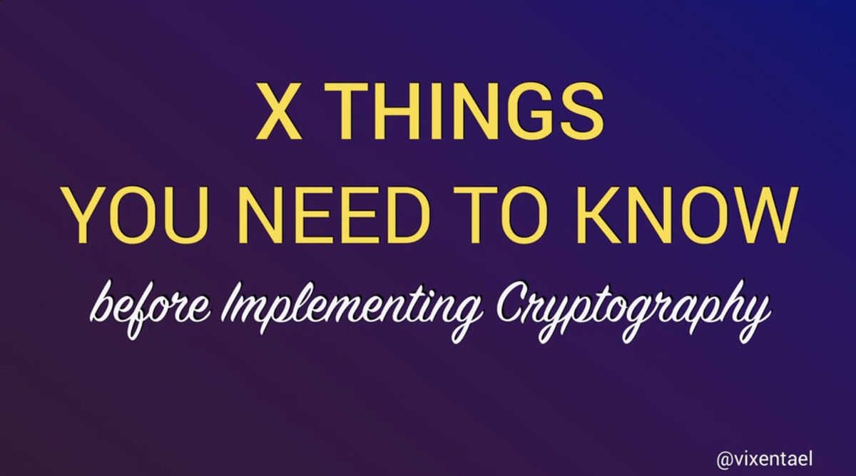 X Things you need to know before implementing cryptography